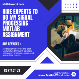 Hire Experts to Do My Signal Processing Matlab Assignment
