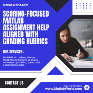 Scoring-Focused Matlab Assignment Help Aligned with Grading Rubrics
